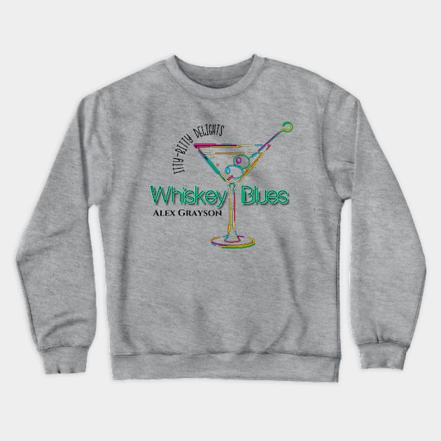 Whiskey Blues Crewneck Sweatshirt by Alex Grayson - Therapy Required Romance